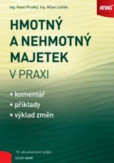 Hmotný a nehmotný majetek v praxi, 18. aktualizované vydání Hmotný a nehmotný majetek v praxi, 18. aktualizované vydání