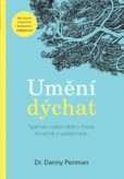 Umění dýchat - Tajemství uvědomělého života. Konečně si vydechnete... Umění dýchat - Tajemství uvědomělého života. Konečně si vydechnete...