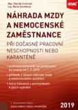 Náhrada mzdy a nemocenské zaměstnance při dočasné pracovní neschopnosti nebo karanténě 2019 Náhrada mzdy a nemocenské zaměstnance při dočasné pracovní neschopnosti nebo karanténě 2019