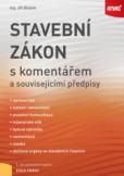 Stavební zákon s komentářem a souvisejícími předpisy, 5. aktualizované vydání Stavební zákon s komentářem a souvisejícími předpisy, 5. aktualizované vydání