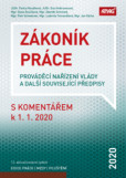 Zákoník práce, prováděcí nařízení vlády a další související předpisy s komentářem k 1. 1. 2020