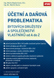 Účetní a daňová problematika bytových družstev a společenství vlastníků od A do Z - 4. aktualizované vydání Účetní a daňová problematika bytových družstev a společenství vlastníků od A do Z - 4. aktualizované vydání