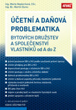 Účetní a daňová problematika bytových družstev a společenství vlastníků od A do Z - 4. aktualizované vydání