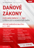 Daňové zákony v úplném znění k 1. 1. 2021 s přehledy a komentáři změn Daňové zákony v úplném znění k 1. 1. 2021 s přehledy a komentáři změn
