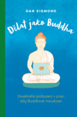 Dělat jako Buddha Dělat jako Buddha