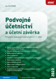 Podvojné účetnictví a účetní závěrka - Průvodce podvojným účetnictvím k 1. 1. 2023 Podvojné účetnictví a účetní závěrka - Průvodce podvojným účetnictvím k 1. 1. 2023