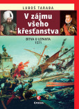 V zájmu všeho křesťanstva - Bitva u Lepanta 1571 V zájmu všeho křesťanstva - Bitva u Lepanta 1571
