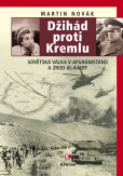 Džihád proti Kremlu - Sovětská válka v Afghánistánu a zrod Al-Káidy Džihád proti Kremlu - Sovětská válka v Afghánistánu a zrod Al-Káidy