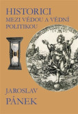Historici mezi vědou a vědní politikou Historici mezi vědou a vědní politikou