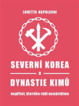 Severní Korea a dynastie Kimů Severní Korea a dynastie Kimů