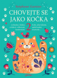Chovejte se jako kočka 2 Chovejte se jako kočka 2