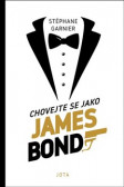 Chovejte se jako James Bond Chovejte se jako James Bond