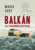 Balkán - Ráj svobodného cestování Balkán - Ráj svobodného cestování