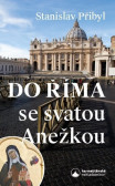 Do Říma se svatou Anežkou Do Říma se svatou Anežkou