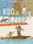 Kdo je Ježíš? Kdo je Ježíš?