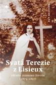 Svatá Terezie z Lisieux Svatá Terezie z Lisieux