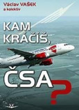 Kam kráčíš, ČSA? Kam kráčíš, ČSA?