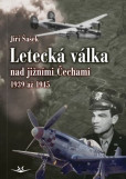 Letecká válka nad jižními Čechami 1939 až 1945