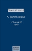 O starém zákoně v Teologické sumě O starém zákoně v Teologické sumě
