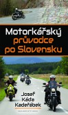Motorkářský průvodce po Slovensku Motorkářský průvodce po Slovensku
