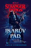 Stranger Things - Ikarův pád Stranger Things - Ikarův pád