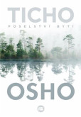 Ticho - Poselství bytí Ticho - Poselství bytí