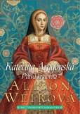 Kateřina Aragonská: Pravá královna Kateřina Aragonská: Pravá královna