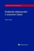 Znalecké dokazování v trestním řízení Znalecké dokazování v trestním řízení