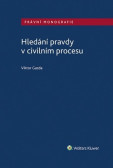 Hledání pravdy v civilním procesu Hledání pravdy v civilním procesu