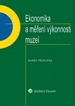 Ekonomika a měření výkonnosti muzeí Ekonomika a měření výkonnosti muzeí