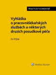 Vyhláška o pracovnělékařských službách a některých druzích posudkové péče. Praktický komentář Vyhláška o pracovnělékařských službách a některých druzích posudkové péče. Praktický komentář