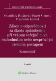 Zákon o odpovědnosti za škodu způsobenou při výkonu veřejné moci rozhodnutím nebo nesprávným úředním postupem. Komentář. 2. vydání Zákon o odpovědnosti za škodu způsobenou při výkonu veřejné moci rozhodnutím nebo nesprávným úředním postupem. Komentář. 2. vydání