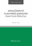 Společenství vlastníků jednotek. Praktická příručka Společenství vlastníků jednotek. Praktická příručka