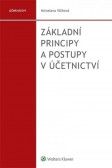 Základní principy a postupy v účetnictví Základní principy a postupy v účetnictví