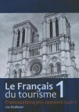 La Francais du tourisme 1 - Francouzština pro cestovní ruch La Francais du tourisme 1 - Francouzština pro cestovní ruch