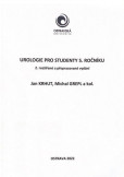 Urologie pro studenty 5. ročníku, 2. rozšířené a přepracované vydání Urologie pro studenty 5. ročníku, 2. rozšířené a přepracované vydání