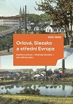 Orlová, Slezsko a střední Evropa 1223-2023 Orlová, Slezsko a střední Evropa 1223-2023