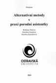 Alternativní metody v praxi porodní asistentky Alternativní metody v praxi porodní asistentky