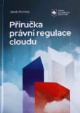 Příručka právní regulace cloudu Příručka právní regulace cloudu
