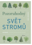 Pozoruhodný svět stromů Pozoruhodný svět stromů