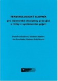 Terminologický slovník pro inženýrské disciplíny pracující s riziky v systémovém pojetí Terminologický slovník pro inženýrské disciplíny pracující s riziky v systémovém pojetí