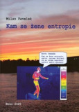 Kam se žene entropie Kam se žene entropie