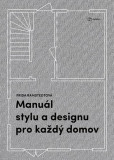 Manuál stylu a designu pro každý domov Manuál stylu a designu pro každý domov