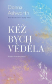 Kéž bych věděla Kéž bych věděla