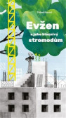 Evžen a jeho bláznivý stromodům Evžen a jeho bláznivý stromodům