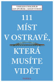 111 míst v Ostravě, která musíte vidět 111 míst v Ostravě, která musíte vidět
