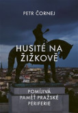 Husité na Žižkově Husité na Žižkově