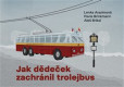 Jak dědeček zachránil trolejbus Jak dědeček zachránil trolejbus