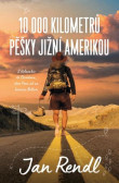 10 000 kilometrů pěšky Jižní Amerikou 10 000 kilometrů pěšky Jižní Amerikou