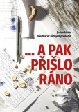 ...a pak přišlo ráno ...a pak přišlo ráno